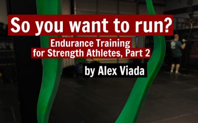 So you want to run? Endurance Training for Strength Athletes, Part 2