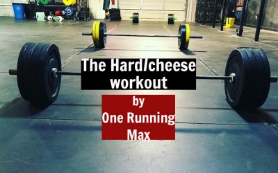 1RM – “The Hard/Cheese Workout”