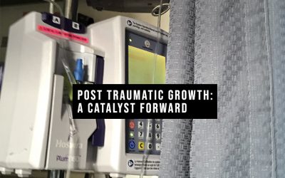 Post Traumatic Growth: A Catalyst Forward