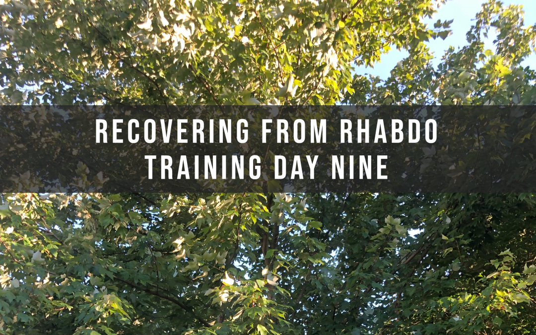 Recovering from rhabdo: Training Day Nine