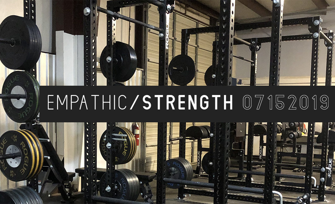 Empathic Strength – 07152019